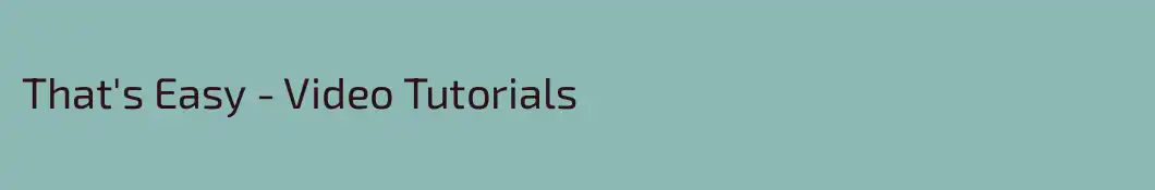 That's Easy - Video Tutorials